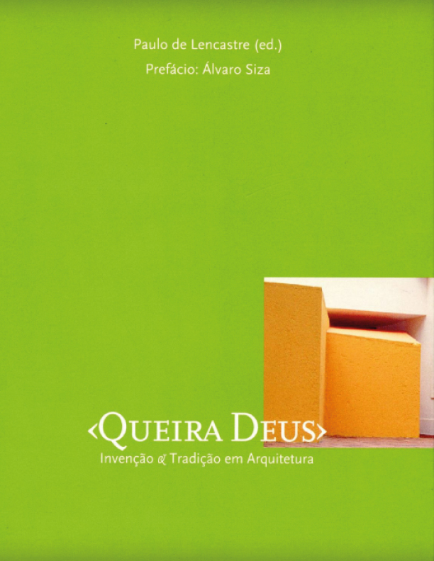 Queira Deus: Invenção e Tradição em Arquitetura 